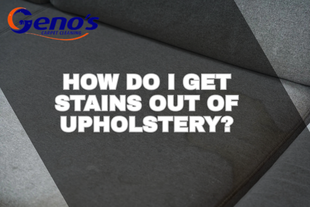 Stains Out of Upholstery